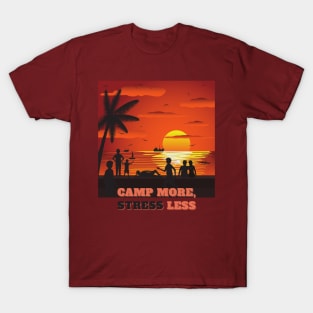 Camp more, stress less (beach people at sunset) T-Shirt